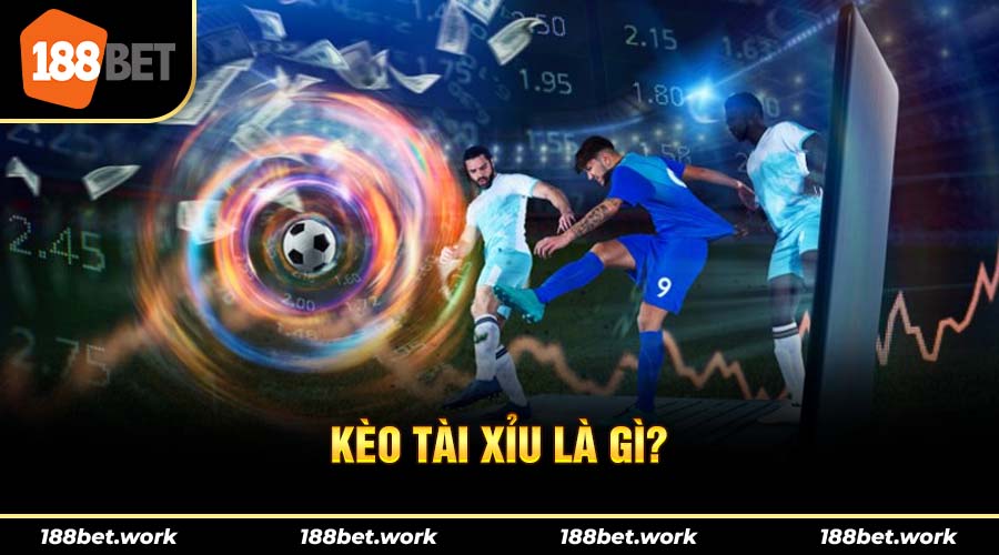 Tìm hiểu về kèo tài xỉu trong cá cược bóng đá